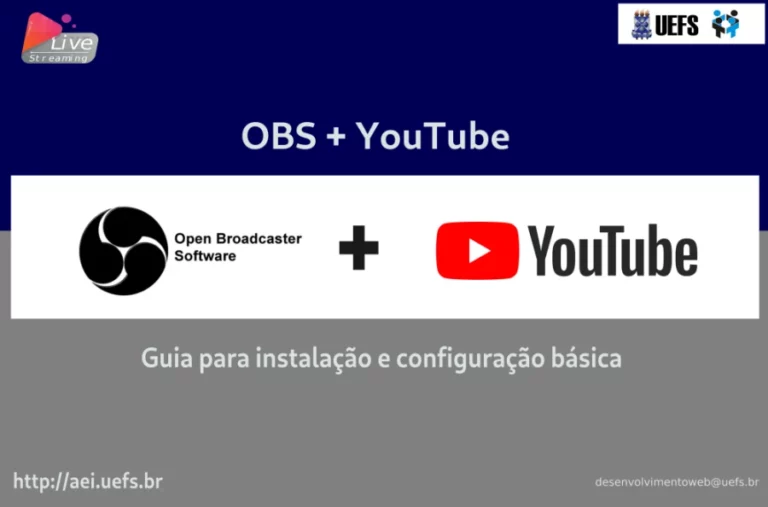 Tutorial – Transmissões ao vivo para o YouTube com o OBS – Open Broadcaster Software